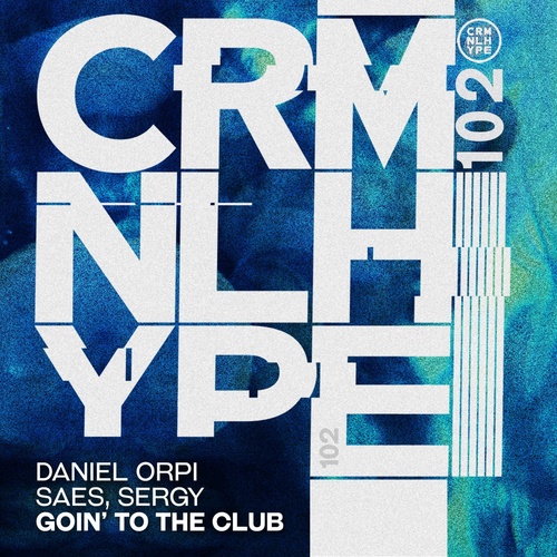 Saes, SerGy, Daniel Orpi - Goin' To The Club [CHR102]